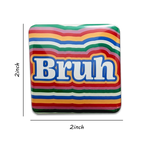 Bruh Magnet