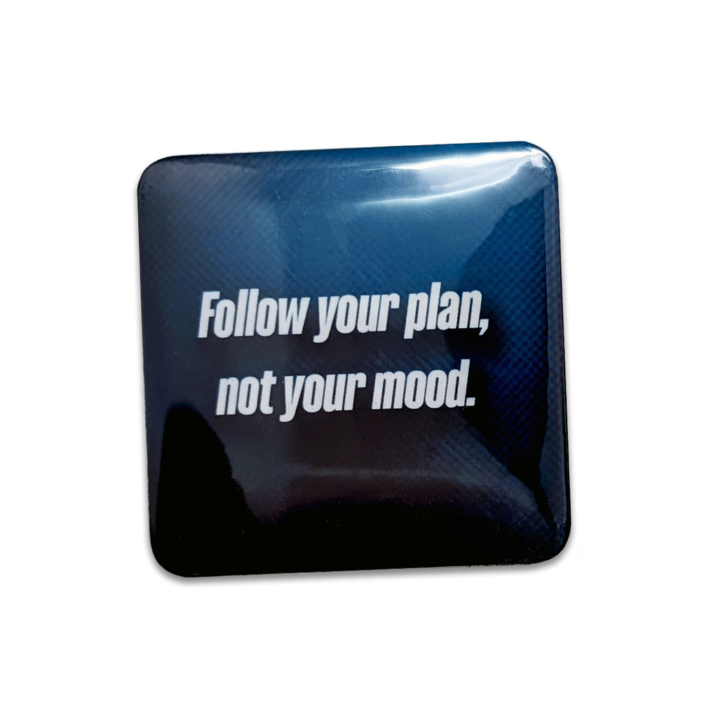 "Follow your plan, not your mood." Motivation Magnet