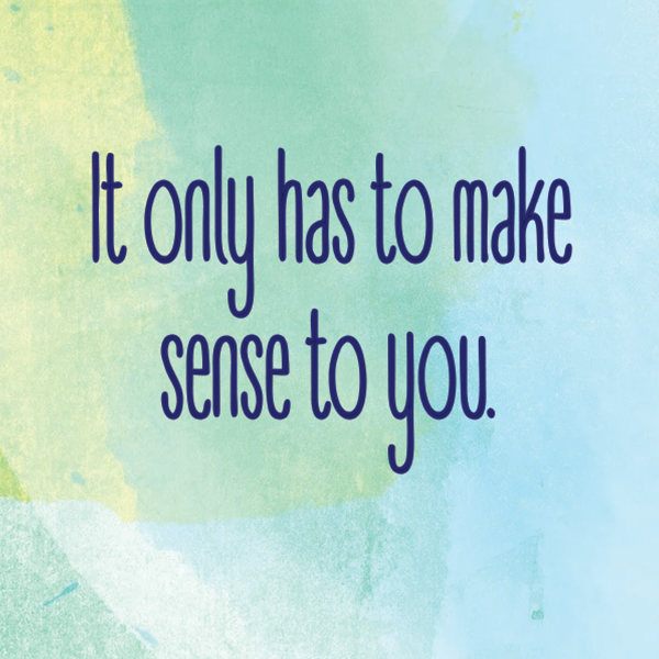 "It Only Has To Make Sense To You." Watercolour Motivation Magnet