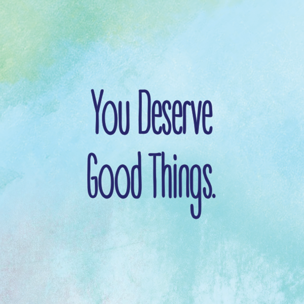 "You Deserve Good Things." Watercolour Motivation Magnet