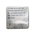 "No different than flowers" Quote Magnet