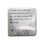 "No different than flowers" Quote Magnet